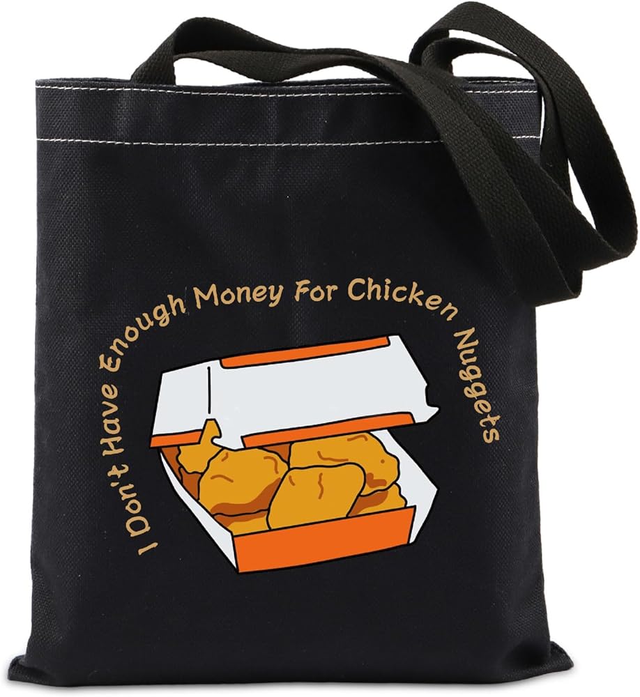 Chicken Nuggets Gift I Don't Have Enough Money For Chicken Nuggets Tote Bag For Chicken Nugget Lovers