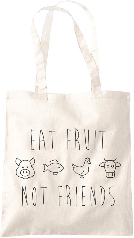 Eat Fruit Not Friends - Vegetarian Vegan Animal Rights - Tote Shopper Fashion Bag-Natural