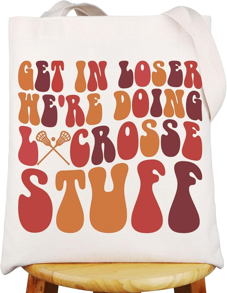 Lacrosse Tote Bag Lacrosse Lover Gifts Get In Loser We're Doing Lacrosse Stuff Lacrosse Coach Shoulder Bag