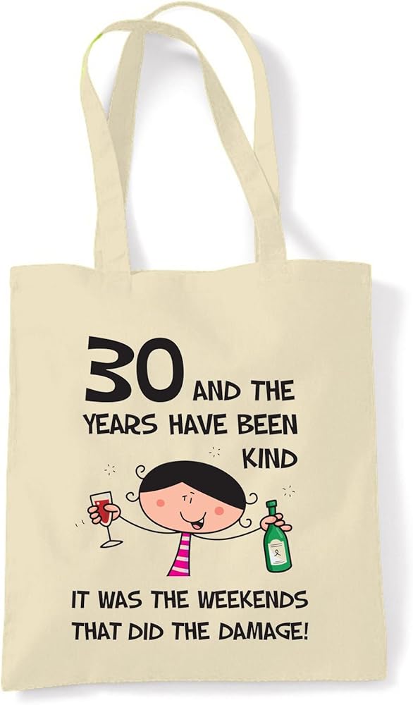 Tribal T-Shirts The Years Have Been Kind Women's 30th Birthday Present Shoulder Tote Bag